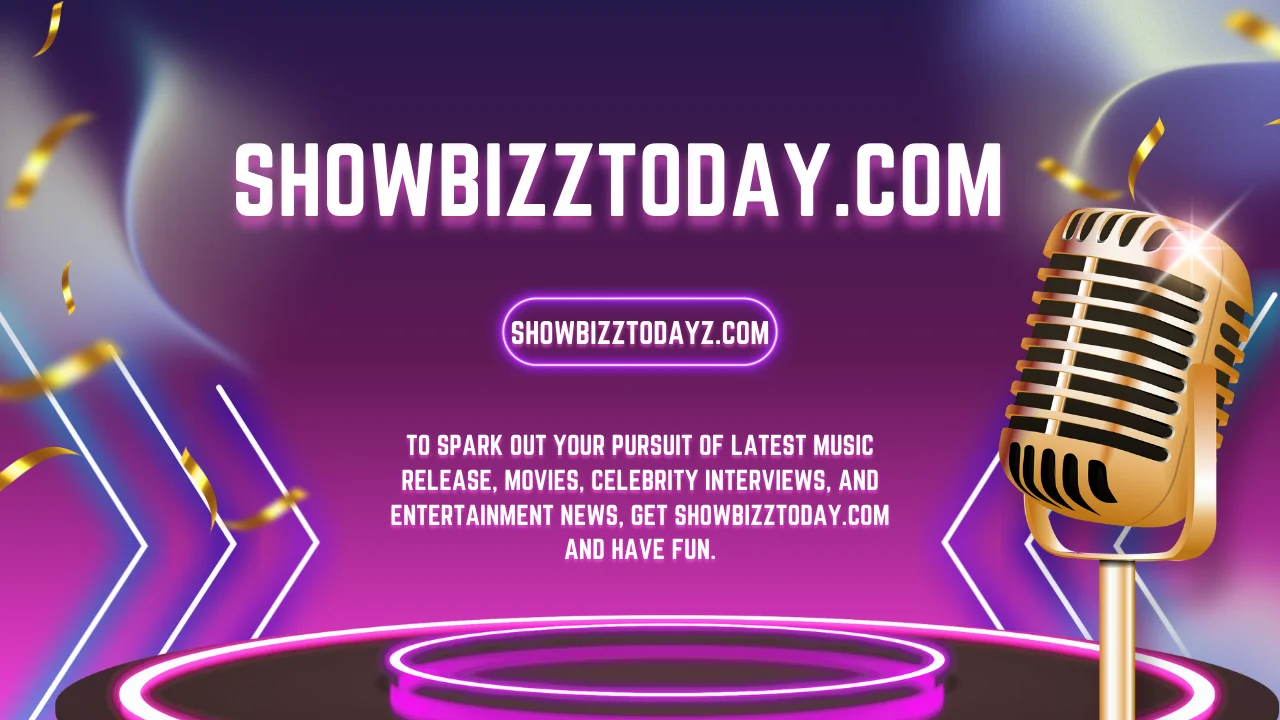 Explore Showbizztoday.com for Top Entertainment, Music, Fashion, and Lifestyle Updates